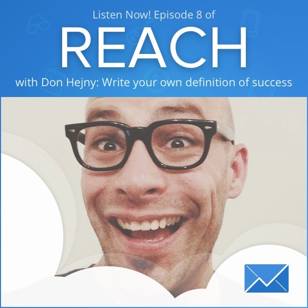 REACH Episode 8: Don Hejny of Nerd Wax “Write your own definition of success”