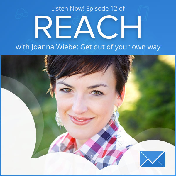 REACH Episode 12: Joanna Wiebe “Get Out of Your Own Way”