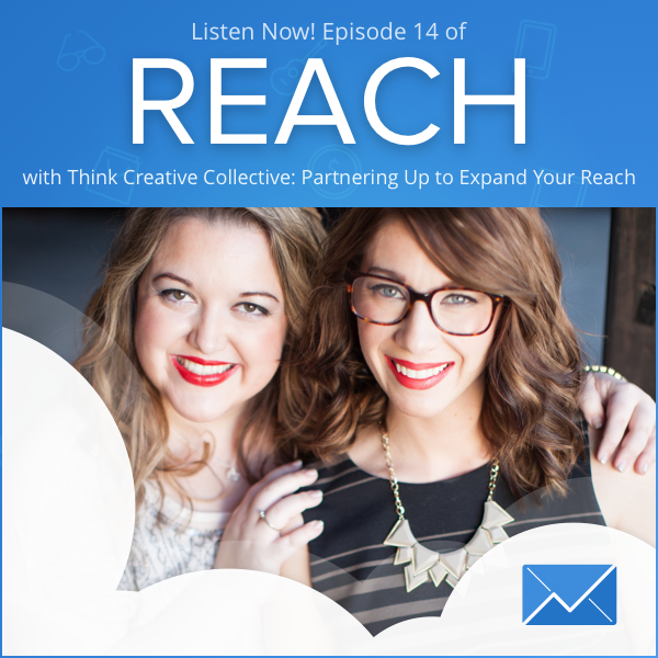 REACH Episode 14: Think Creative Collective “Partnering Up To Expand Your Reach”