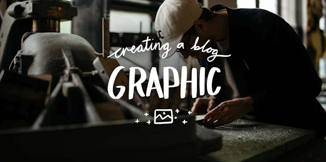 How to create graphics for your blog