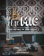 Read guide - Step up to the mic: Podcasting for beginners