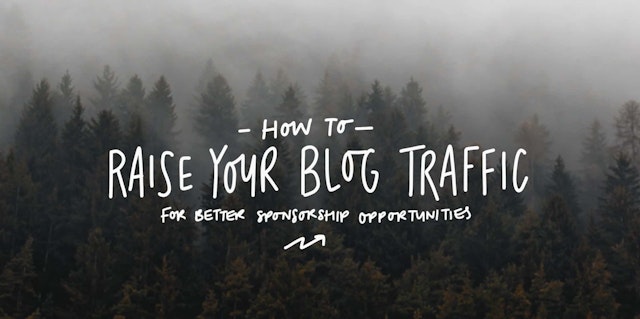 How to raise your blog traffic for better blog sponsorship opportunities