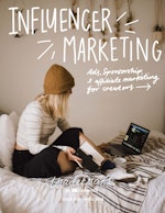Read guide - Influencer Marketing: Ads, Sponsorships, and Affiliate Marketing for Creators