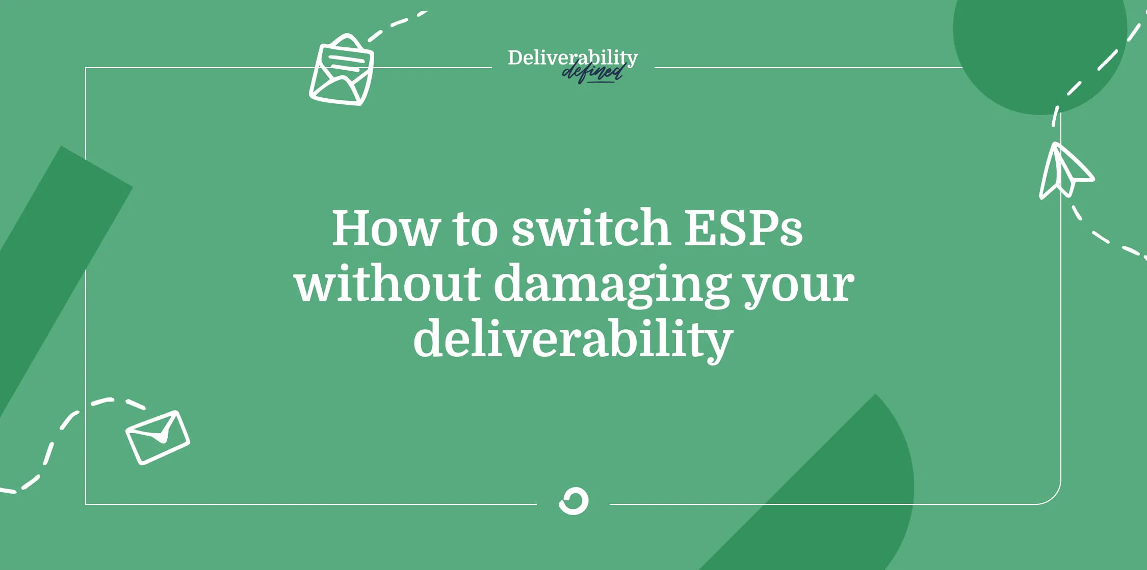 How to switch ESPs without damaging your deliverability