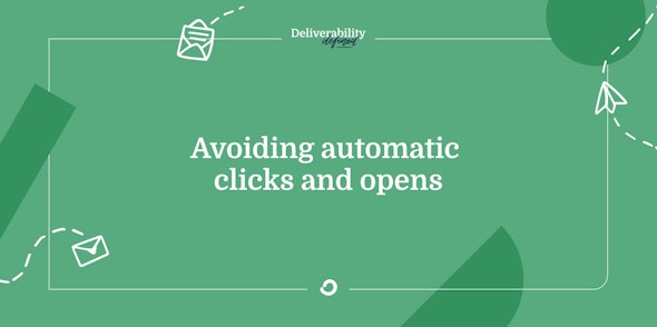 How to avoid automatic clicks and opens