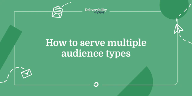 How to serve multiple audience types