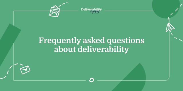 Frequently asked questions about deliverability
