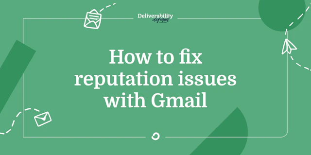How to fix reputation issues with Gmail