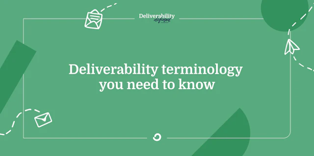 Deliverability terminology you need to know