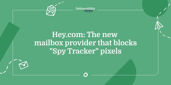 Hey.com: The new mailbox provider that blocks "Spy Tracker" pixels