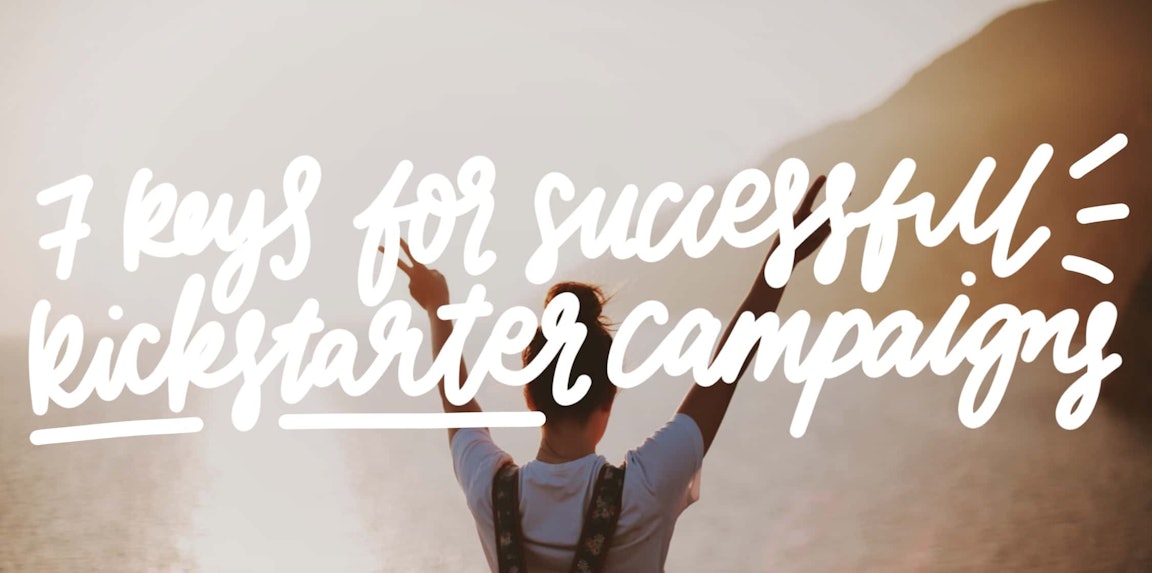 7 Keys for Successful Kickstarter Campaigns in 2022 Issue 19