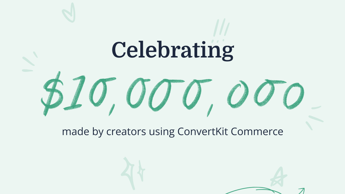 The road to 10 million with ConvertKit Commerce