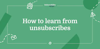 How to learn from unsubscribes