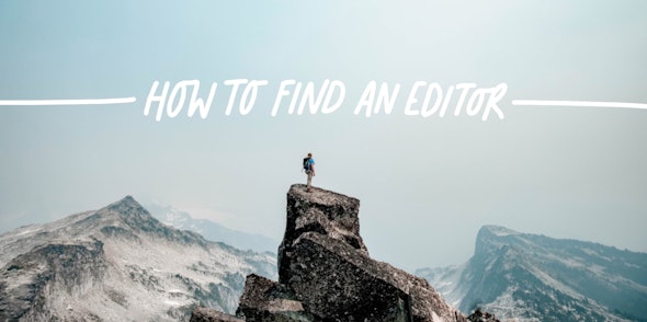 How to Find An Editor as a Self Publisher